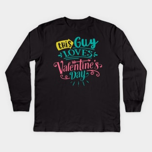 This Guy Loves Valentines Day Kids Long Sleeve T-Shirt